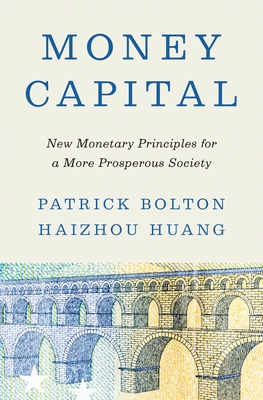 Money Capital: New Monetary Principles for a More Prosperous Society-cover