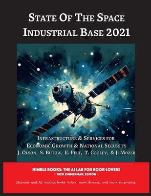 State of The Space Industrial Base 2021: Infrastructure & Services for Economic Growth & National Security-cover
