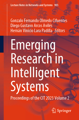 Emerging Research in Intelligent Systems: Proceedings of the Cit 2023 Volume 2-cover
