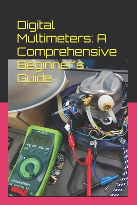 Digital Multimeters: A Comprehensive Beginner's Guide-cover