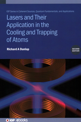 Lasers and Their Application in the Cooling and Trapping of Atoms-cover
