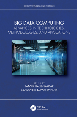 Big Data Computing: Advances in Technologies, Methodologies, and Applications-cover