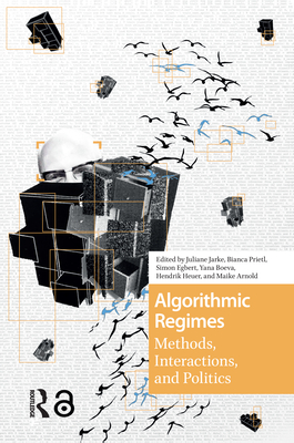 Algorithmic Regimes: Methods, Interactions, and Politics-cover