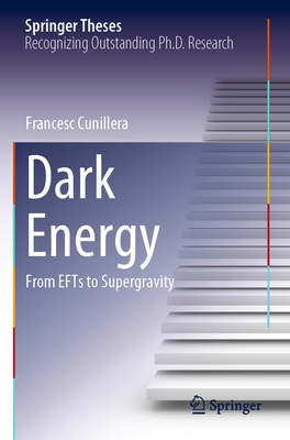 Dark Energy: From Efts to Supergravity-cover