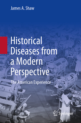 Historical Diseases from a Modern Perspective: The American Experience-cover