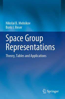 Space Group Representations: Theory, Tables and Applications-cover