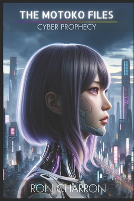 The Motoko Files - Cyber Prophecy-cover