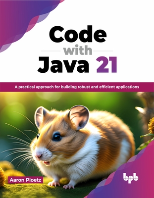 Code with Java 21: A Practical Approach for Building Robust and Efficient Applications-cover
