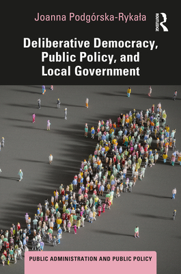 Deliberative Democracy, Public Policy, and Local Government-cover