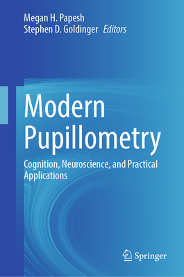 Modern Pupillometry: Cognition, Neuroscience, and Practical Applications (Hardcover)-cover