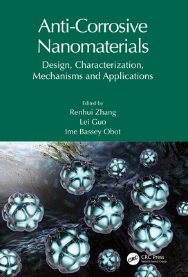 Anti-Corrosive Nanomaterials: Design, Characterization, Mechanisms and Applications-cover