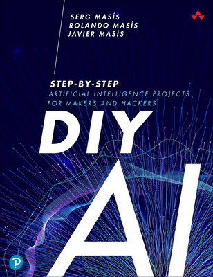DIY AI: Step-By-Step Artificial Intelligence Projects for Makers and Hackers (Paperback)-cover