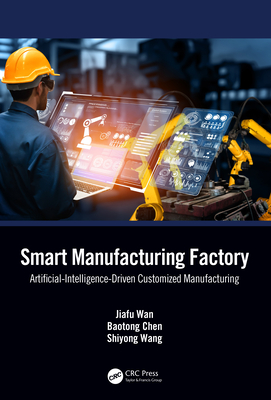 Smart Manufacturing Factory: Artificial-Intelligence-Driven Customized Manufacturing-cover