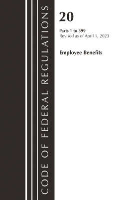 Code of Federal Regulations, Title 20 Employee Benefits 1-399, 2023-cover