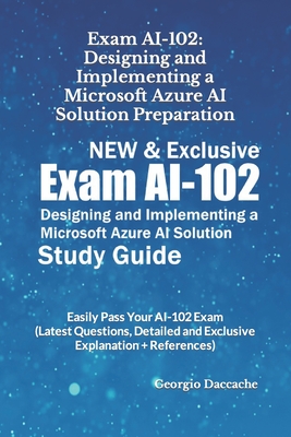 Exam AI-102: Designing and Implementing a Microsoft Azure AI Solution Preparation - NEW & Exclusive: Easily Pass Your AI-102 Exam (-cover