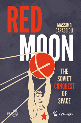 Red Moon: The Soviet Conquest of Space-cover