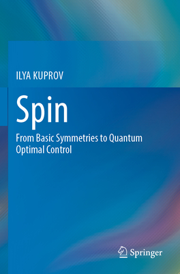 Spin: From Basic Symmetries to Quantum Optimal Control-cover