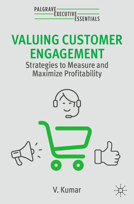 Valuing Customer Engagement: Strategies to Measure and Maximize Profitability-cover