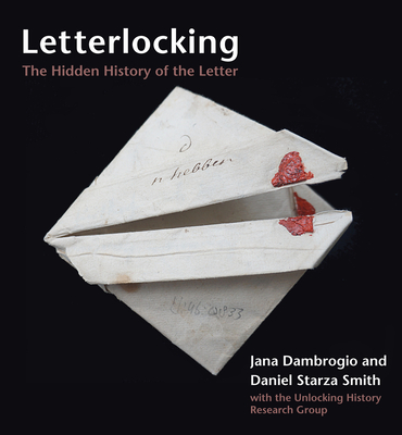 Letterlocking: The Hidden History of the Letter-cover