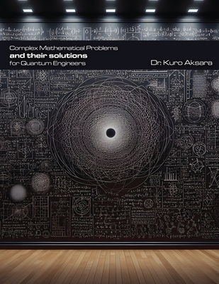 Complex Mathematical Problems and Their Solutions for Quantum Engineers-cover
