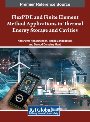 FlexPDE and Finite Element Method Applications in Thermal Energy Storage and Cavities-cover