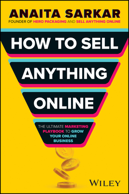 How to Sell Anything Online: The Ultimate Marketing Playbook to Grow Your Online Business-cover