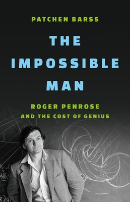 The Impossible Man: Roger Penrose and the Cost of Genius-cover