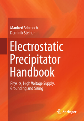 Electrostatic Precipitator Handbook: Physics, High Voltage Supply, Grounding and Sizing-cover