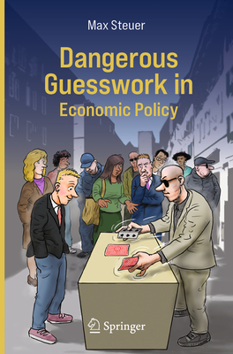 Dangerous Guesswork in Economic Policy-cover