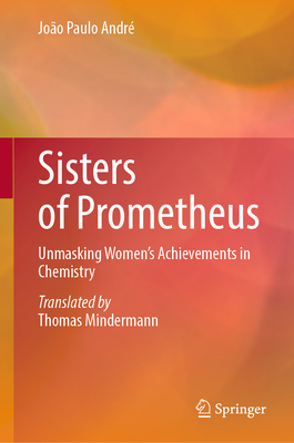 Sisters of Prometheus: Unmasking Women's Achievements in Chemistry-cover