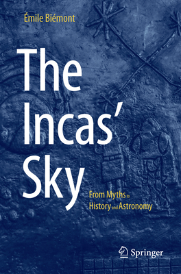 The Incas' Sky: From Myths to History and Astronomy-cover