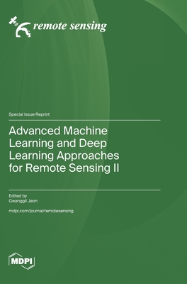 Advanced Machine Learning and Deep Learning Approaches for Remote Sensing II-cover