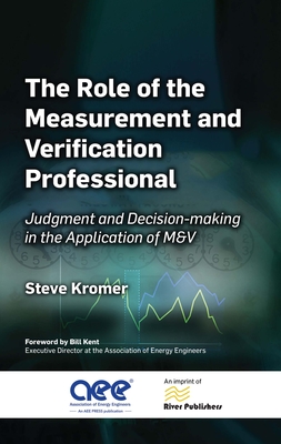 The Role of the Measurement and Verification Professional: Judgment and Decision-making in the Application of M&V-cover