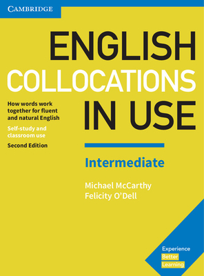 English Collocations in Use Intermediate Book with Answers: How Words Work Together for Fluent and Natural English-cover