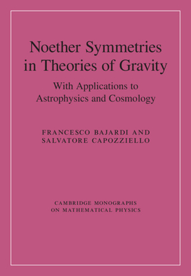Noether Symmetries in Theories of Gravity: With Applications to Astrophysics and Cosmology-cover
