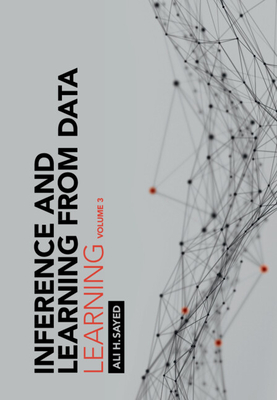 Inference and Learning from Data Volume 3: Learning-cover