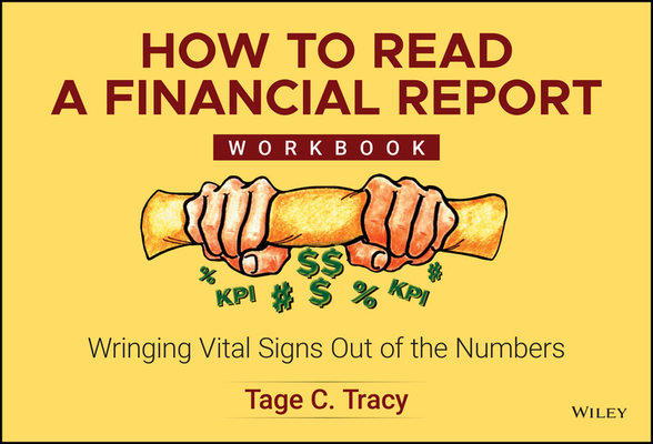How to Read a Financial Report Workbook: Wringing Vital Signs Out of the Numbers-cover