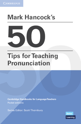 Mark Hancock's 50 Tips for Teaching Pronunciation Pocket Editions: Cambridge Handbooks for Language Teachers Pocket Editions-cover