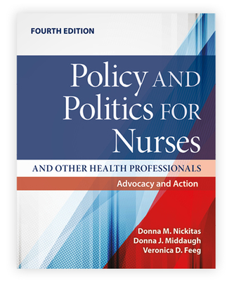 Policy and Politics for Nurses and Other Health Professionals: Advocacy and Action: Advocacy and Action-cover