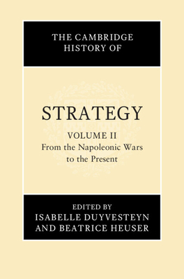 The Cambridge History of Strategy: Volume 2, from the Napoleonic Wars to the Present-cover