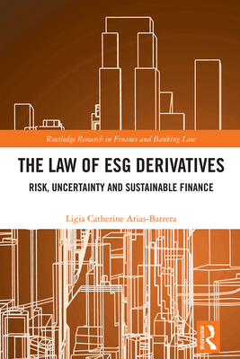 The Law of ESG Derivatives: Risk, Uncertainty and Sustainable Finance-cover
