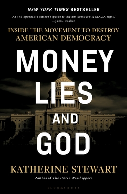 Money, Lies, and God: Inside the Movement to Destroy American Democracy-cover