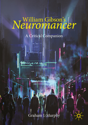 William Gibson's Neuromancer: A Critical Companion-cover