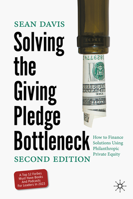 Solving the Giving Pledge Bottleneck: How to Finance Solutions Using Philanthropic Private Equity-cover