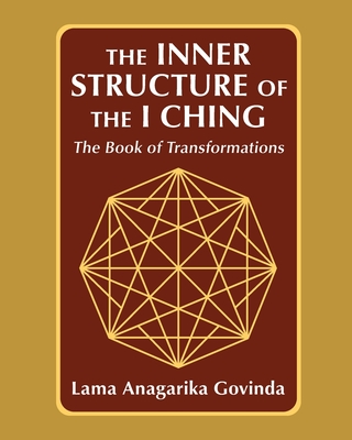 The inner structure of the I ching, the Book of transformations-cover