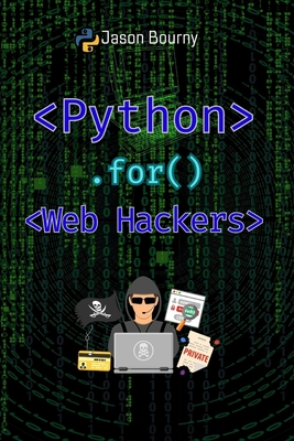 Python for Web Hackers: Mastering Black Hat Techniques-cover