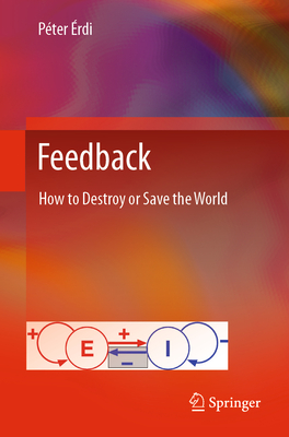 Feedback: How to Destroy or Save the World-cover