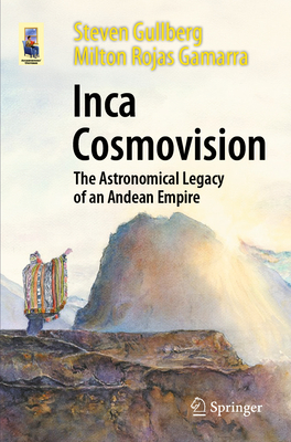 Inca Cosmovision: The Astronomical Legacy of an Andean Empire-cover