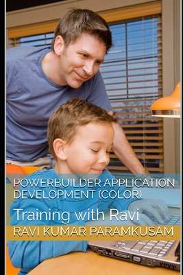 PowerBuilder Application Development (Color Pictures): Training with Ravi-cover