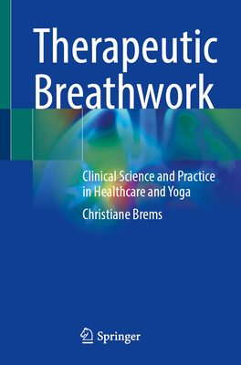 Therapeutic Breathwork: Clinical Science and Practice in Healthcare and Yoga-cover
